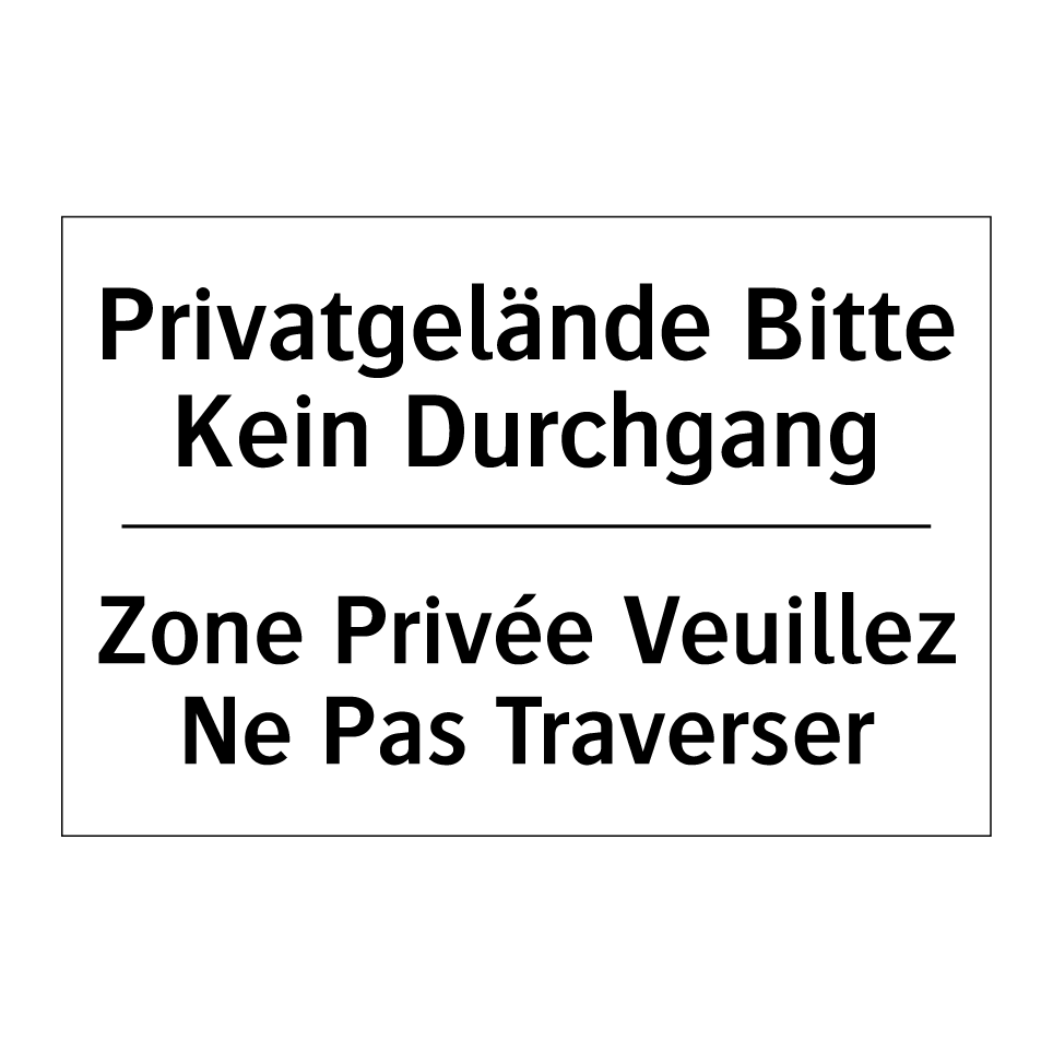 Privatgelände Bitte Kein Durchgang /.../ - Zone Privée Veuillez Ne Pas Traverser /.../