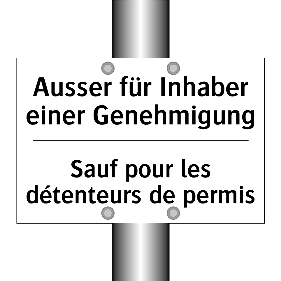 Ausser für Inhaber einer Genehmigung /.../ - Sauf pour les détenteurs de permis /.../