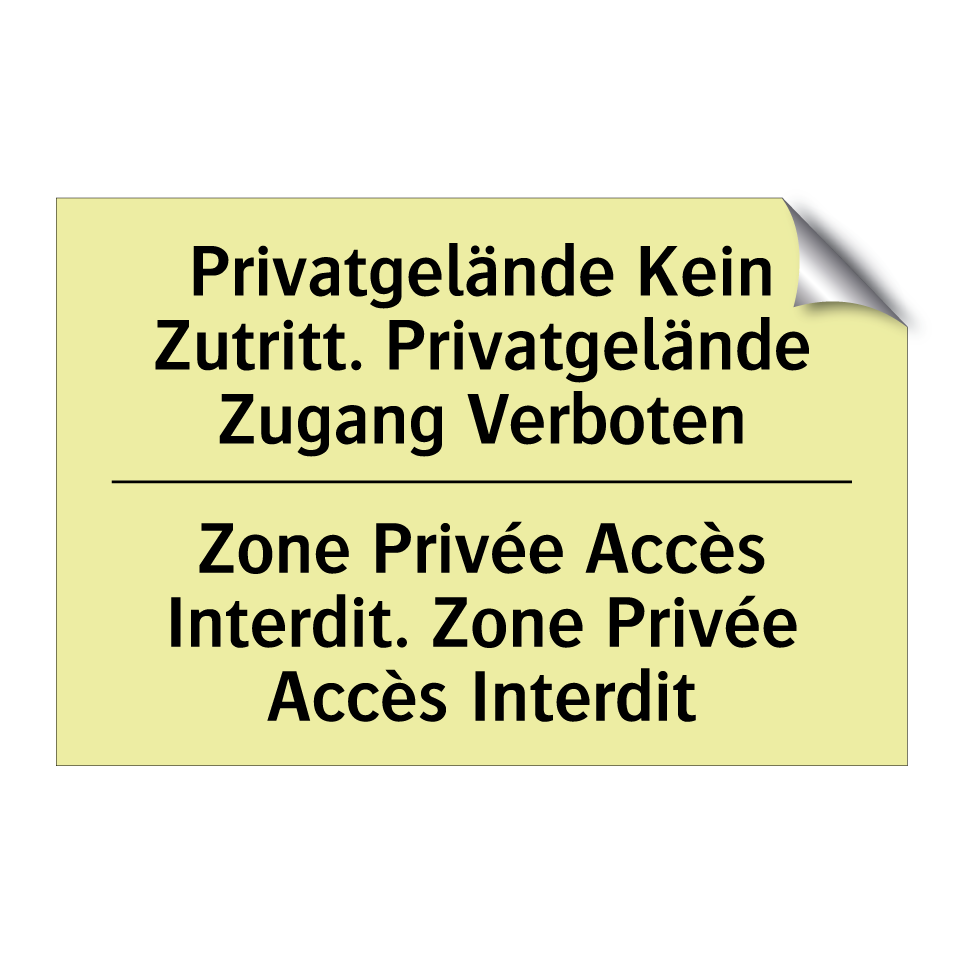 Privatgelände Kein Zutritt. Privatgelände /.../ - Zone Privée Accès Interdit. Zone /.../