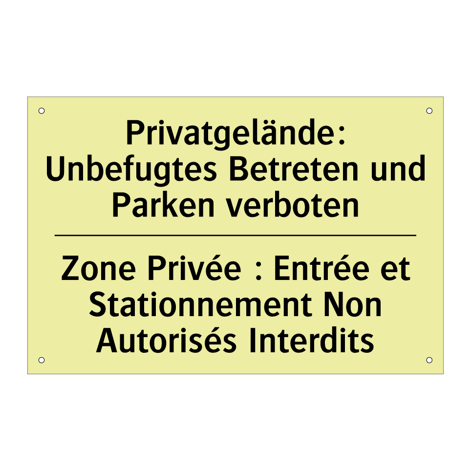 Privatgelände: Unbefugtes Betreten /.../ - Zone Privée : Entrée et Stationnement /.../