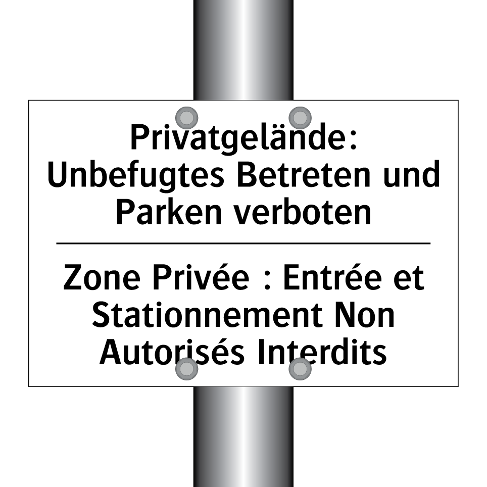 Privatgelände: Unbefugtes Betreten /.../ - Zone Privée : Entrée et Stationnement /.../