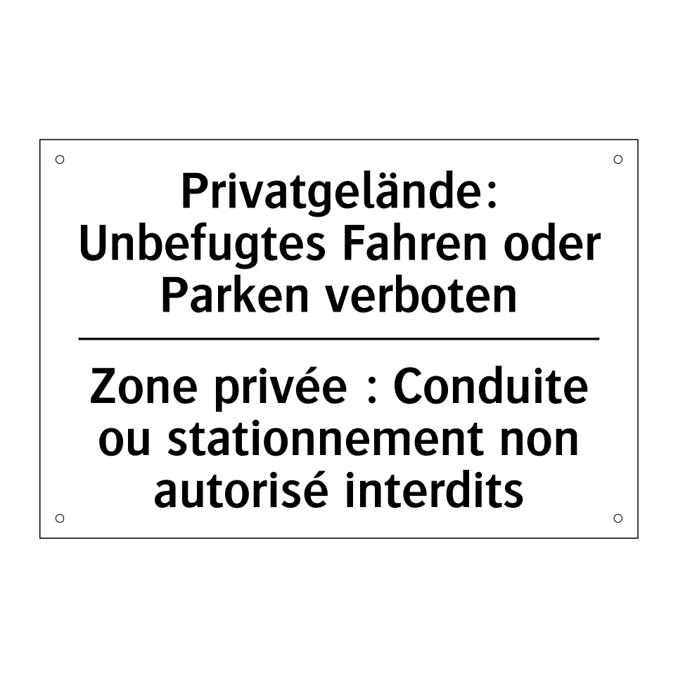Privatgelände: Unbefugtes Fahren /.../ - Zone privée : Conduite ou stationnement /.../
