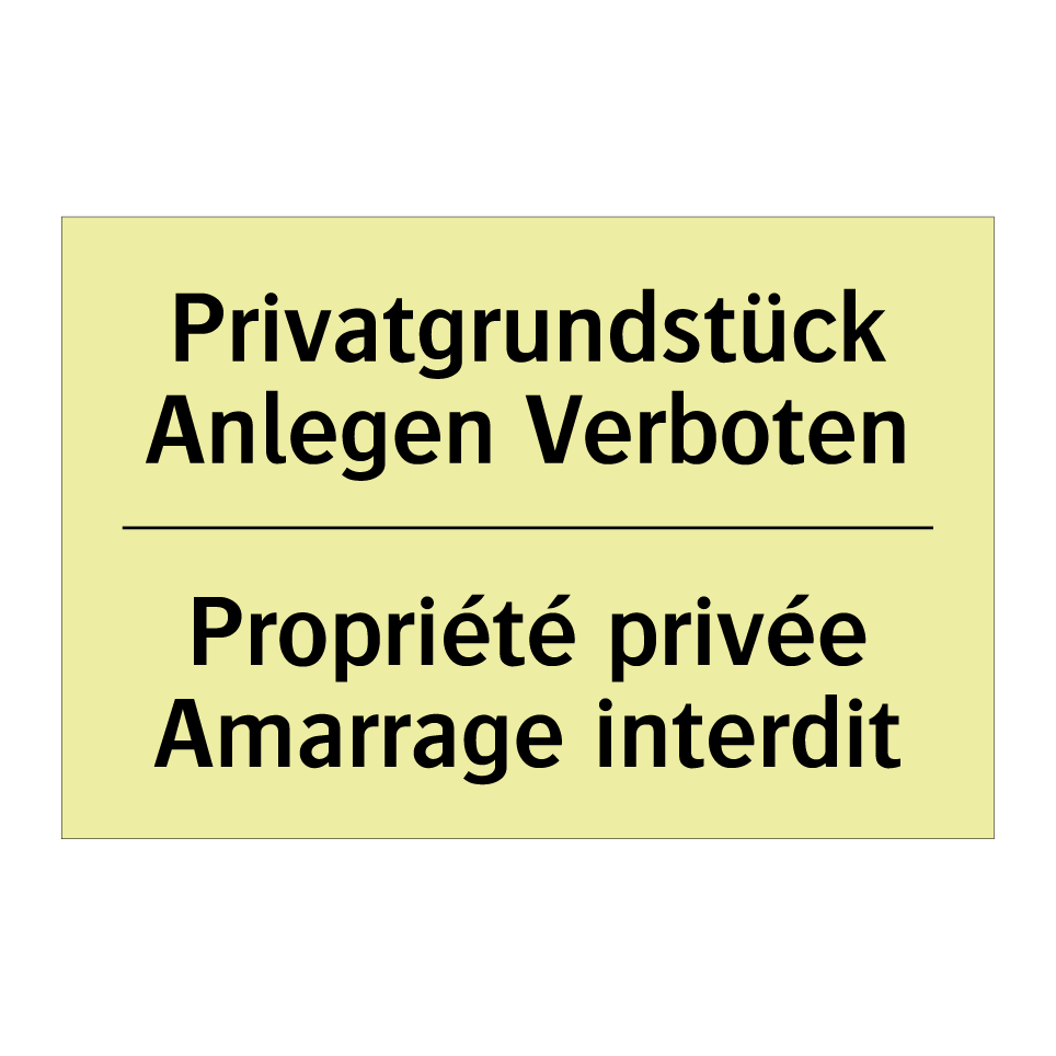 Privatgrundstück Anlegen Verboten /.../ - Propriété privée Amarrage interdit /.../