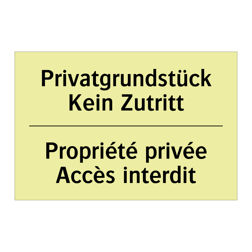 Privatgrundstück Kein Zutritt - Propriété privée Accès interdit /.../