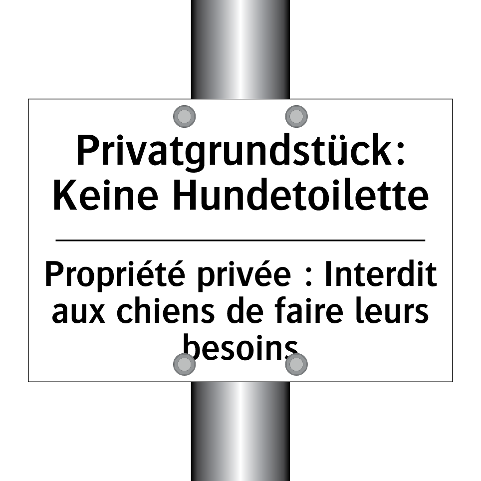 Privatgrundstück: Keine Hundetoilette /.../ - Propriété privée : Interdit aux /.../