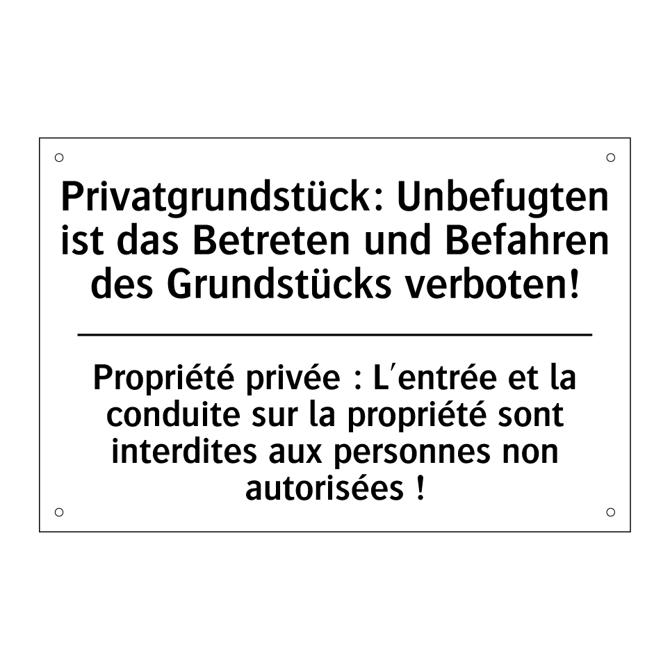 Privatgrundstück: Unbefugten ist /.../ - Propriété privée : L'entrée et /.../