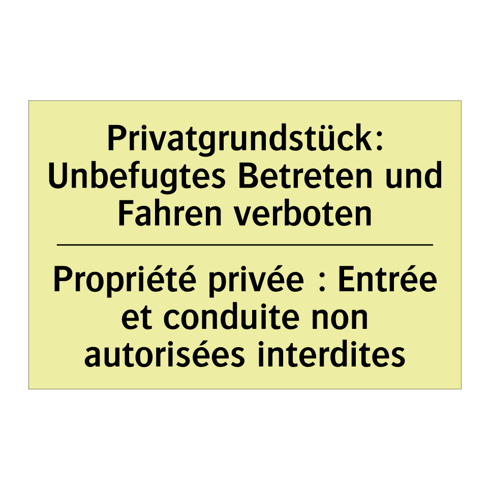 Privatgrundstück: Unbefugtes Betreten /.../ - Propriété privée : Entrée et conduite /.../