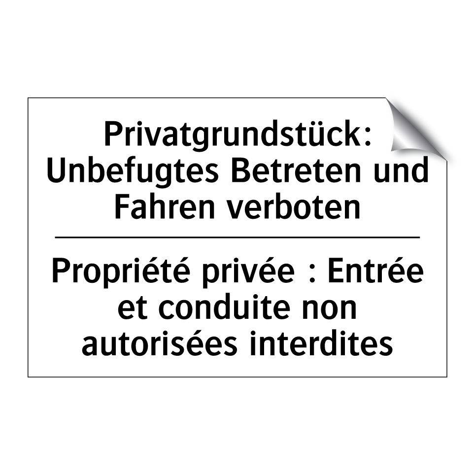 Privatgrundstück: Unbefugtes Betreten /.../ - Propriété privée : Entrée et conduite /.../
