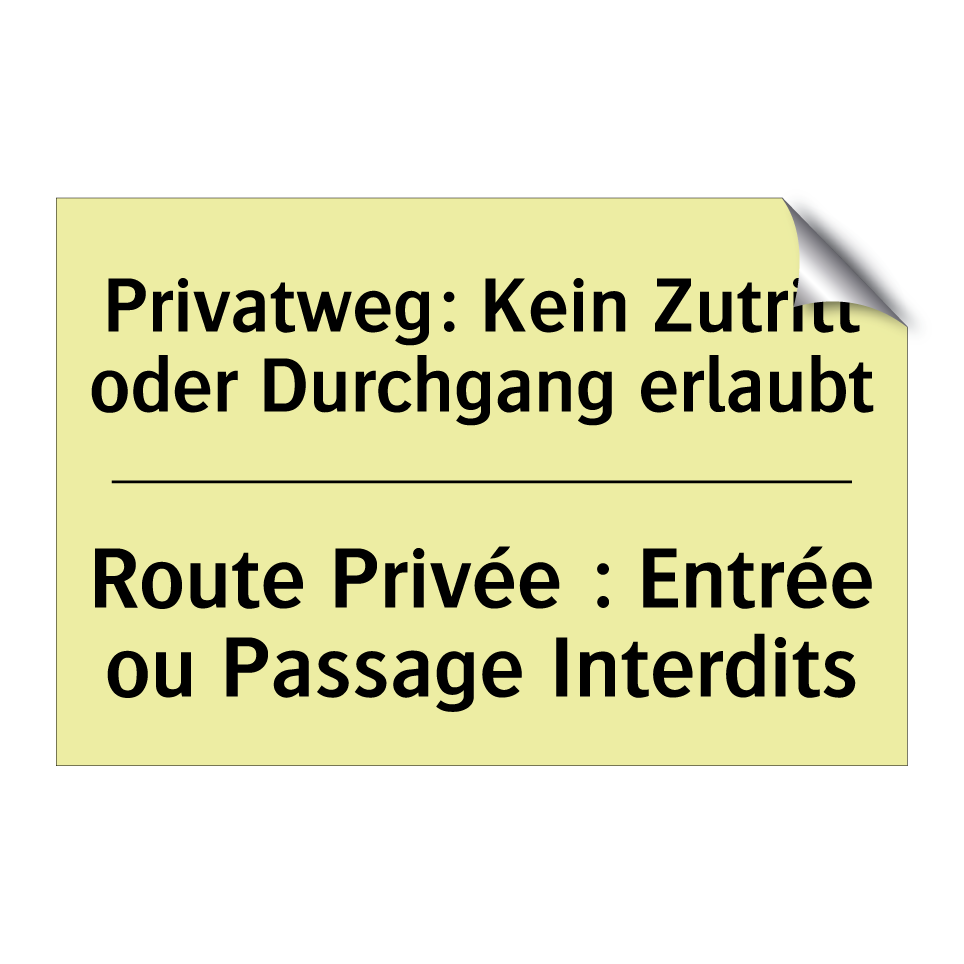 Privatweg: Kein Zutritt oder Durchgang /.../ - Route Privée : Entrée ou Passage /.../