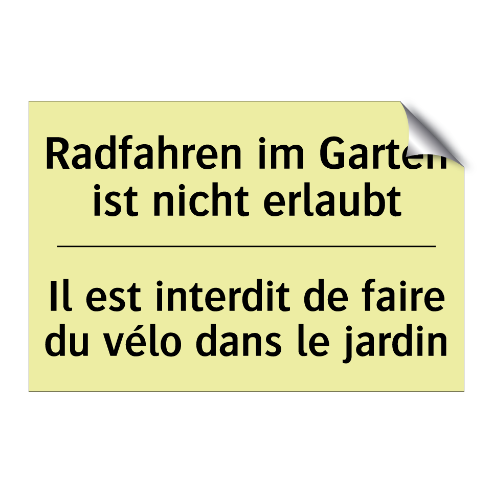 Radfahren im Garten ist nicht /.../ - Il est interdit de faire du vélo /.../