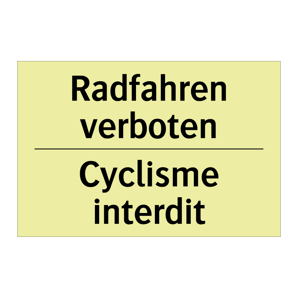 Radfahren verboten - Cyclisme interdit