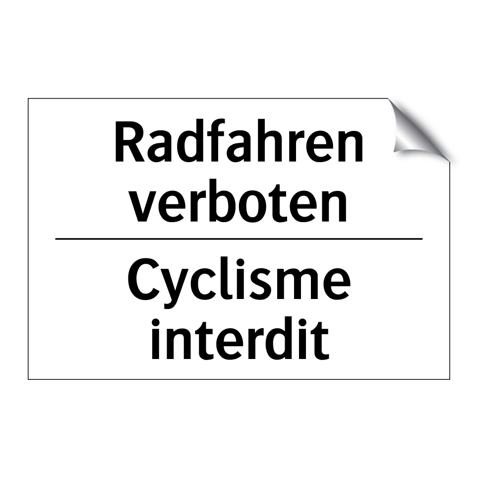 Radfahren verboten - Cyclisme interdit