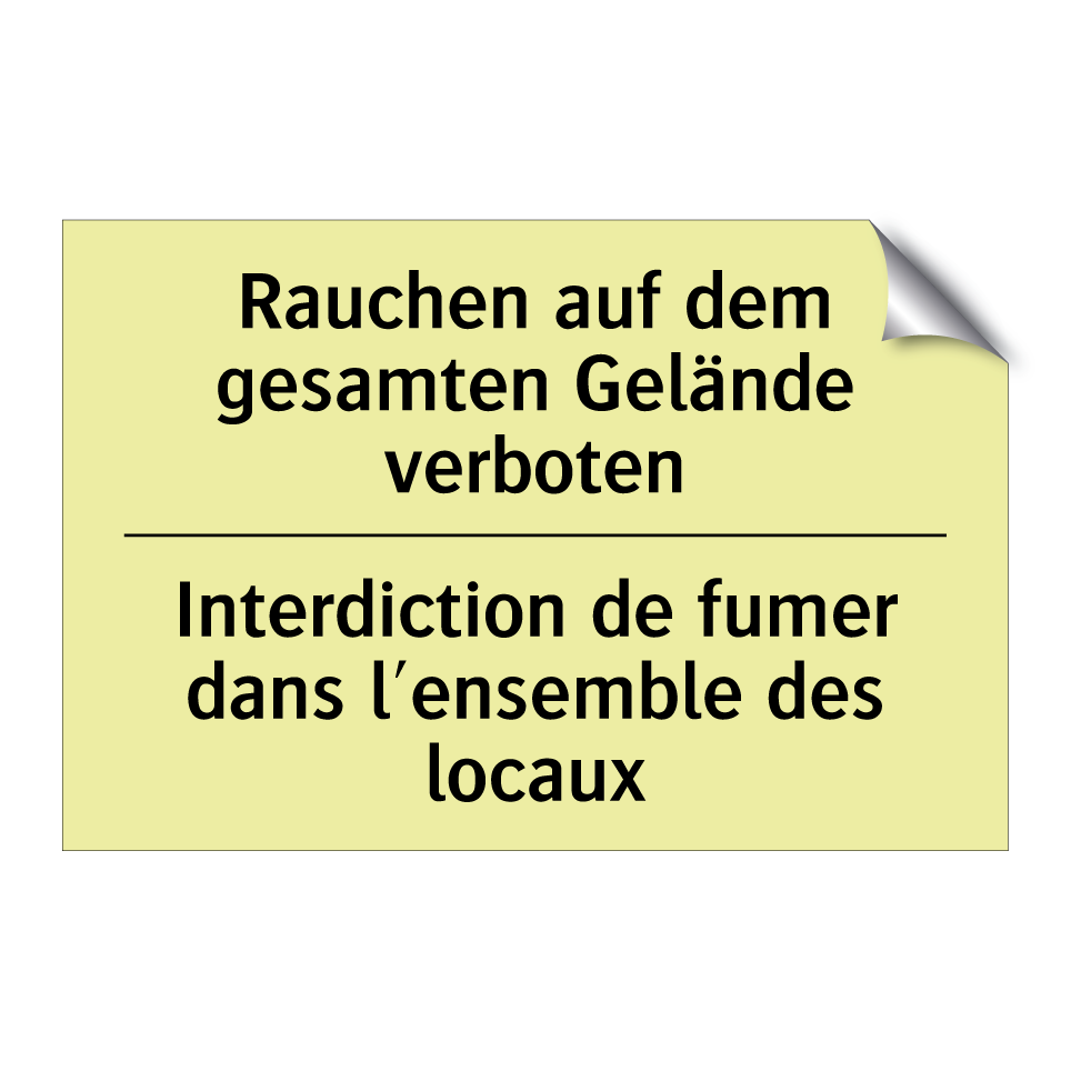 Rauchen auf dem gesamten Gelände /.../ - Interdiction de fumer dans l'ensemble /.../