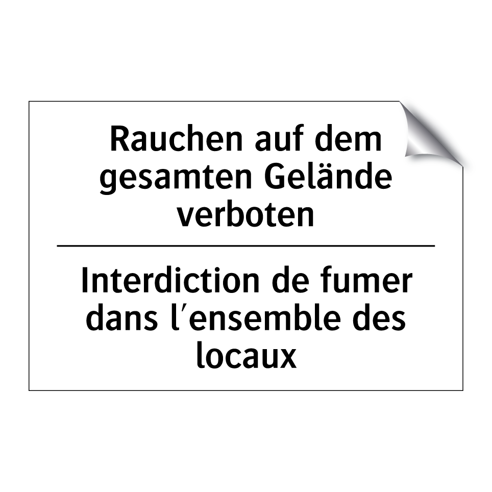 Rauchen auf dem gesamten Gelände /.../ - Interdiction de fumer dans l'ensemble /.../