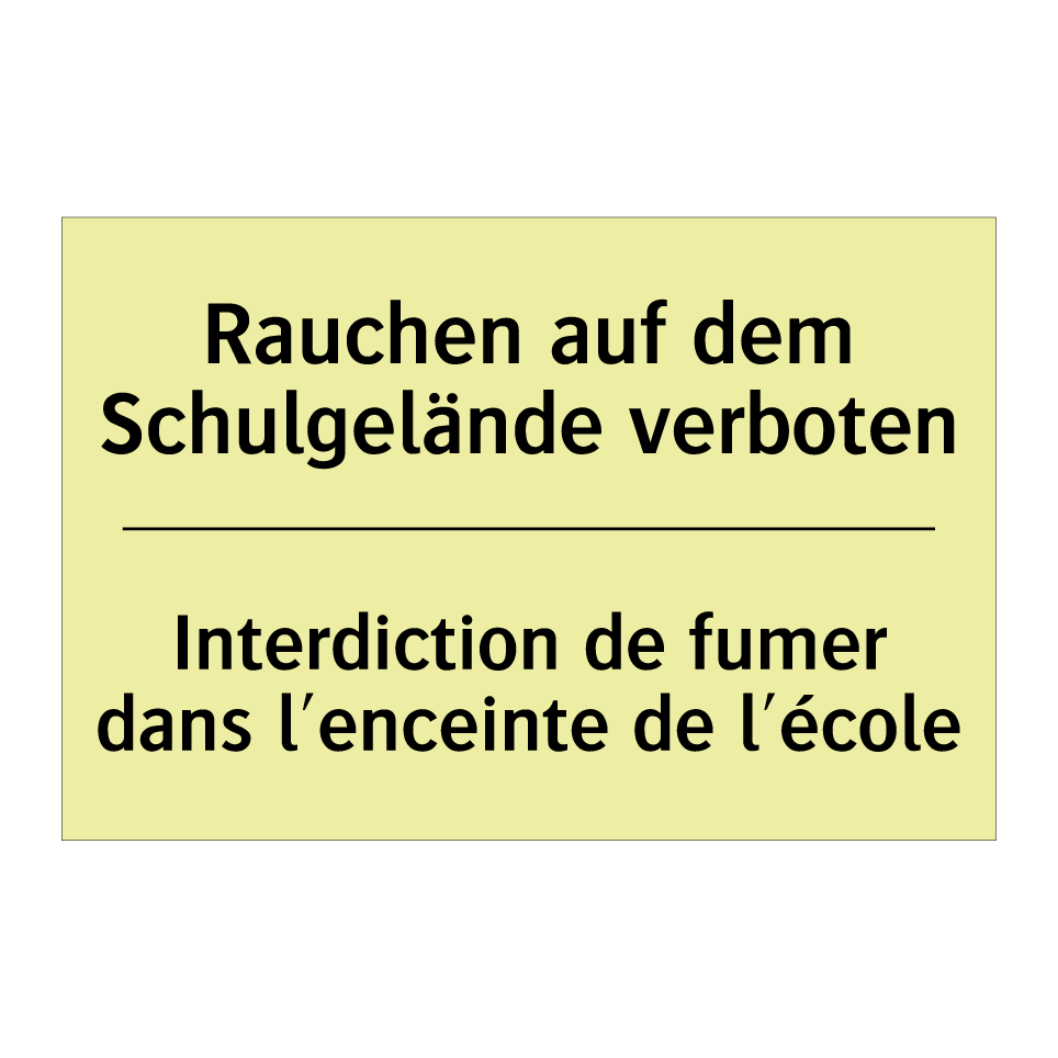 Rauchen auf dem Schulgelände verboten /.../ - Interdiction de fumer dans l'enceinte /.../