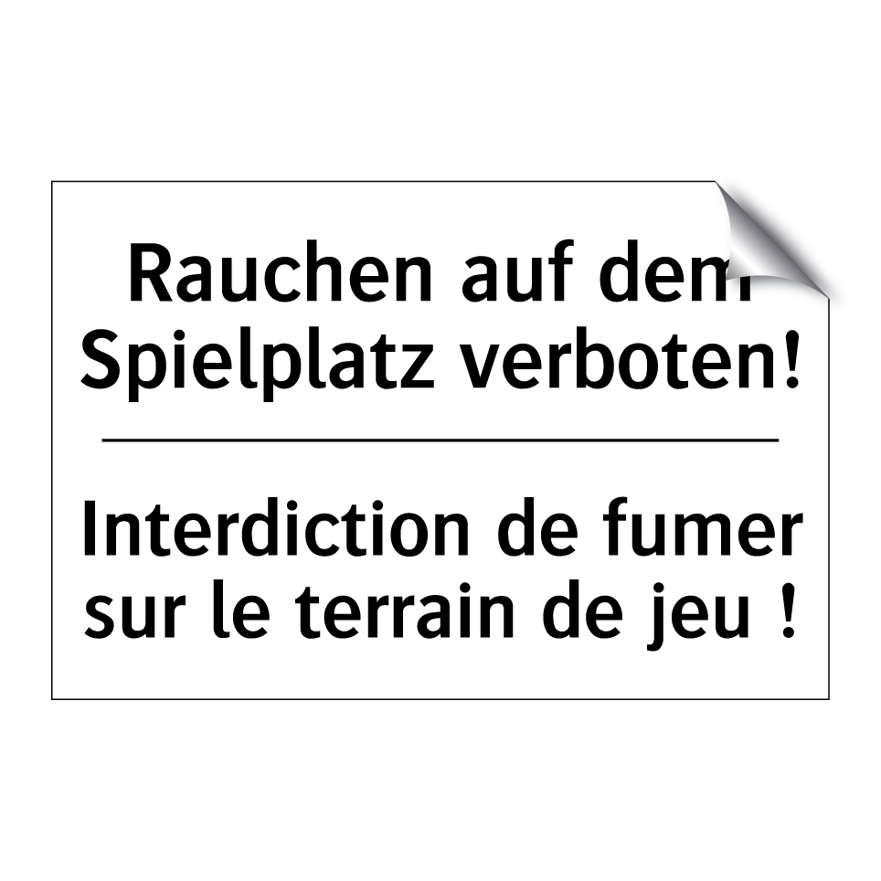 Rauchen auf dem Spielplatz verboten! /.../ - Interdiction de fumer sur le terrain /.../