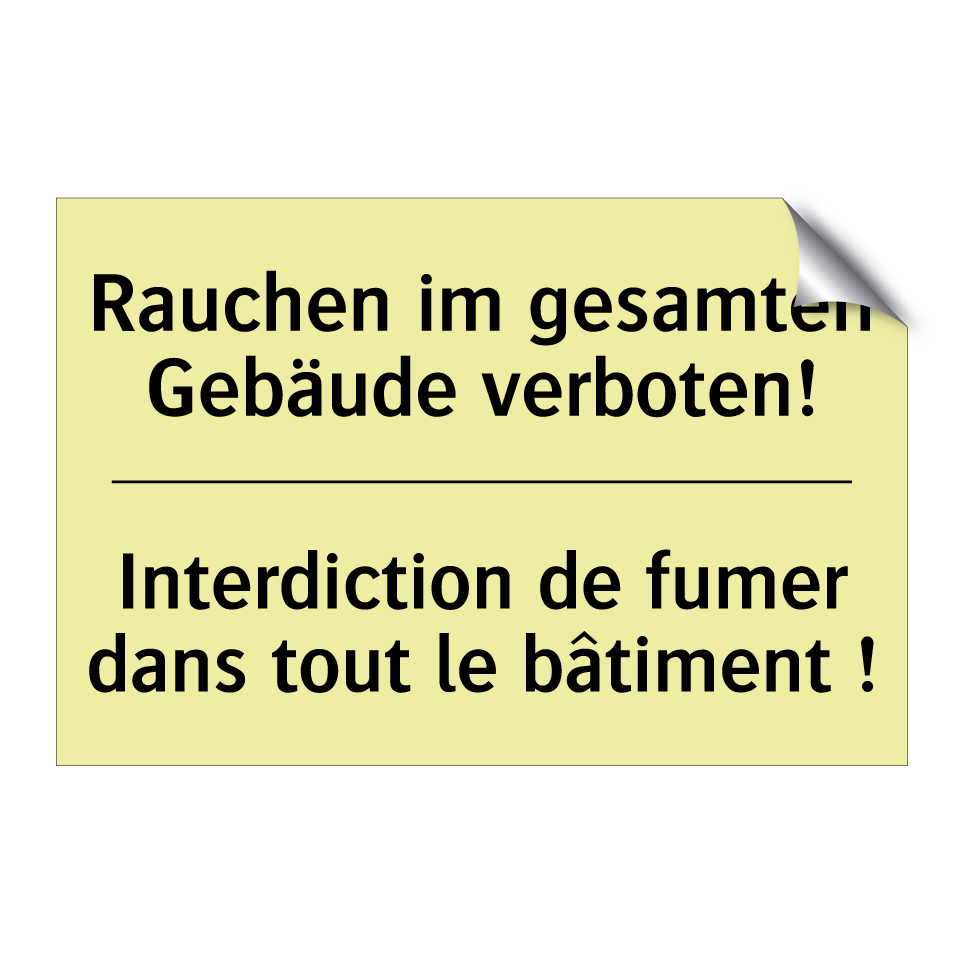 Rauchen im gesamten Gebäude verboten! /.../ - Interdiction de fumer dans tout /.../