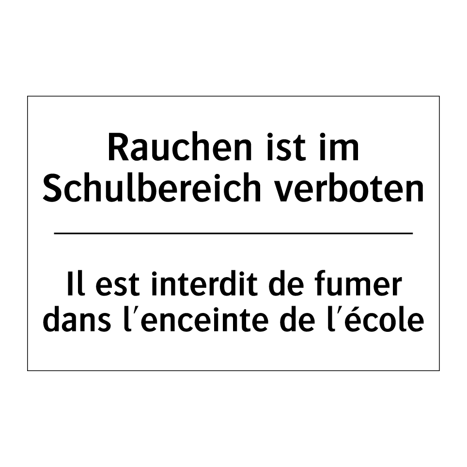 Rauchen ist im Schulbereich verboten /.../ - Il est interdit de fumer dans /.../