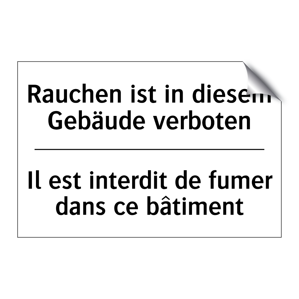 Rauchen ist in diesem Gebäude /.../ - Il est interdit de fumer dans /.../