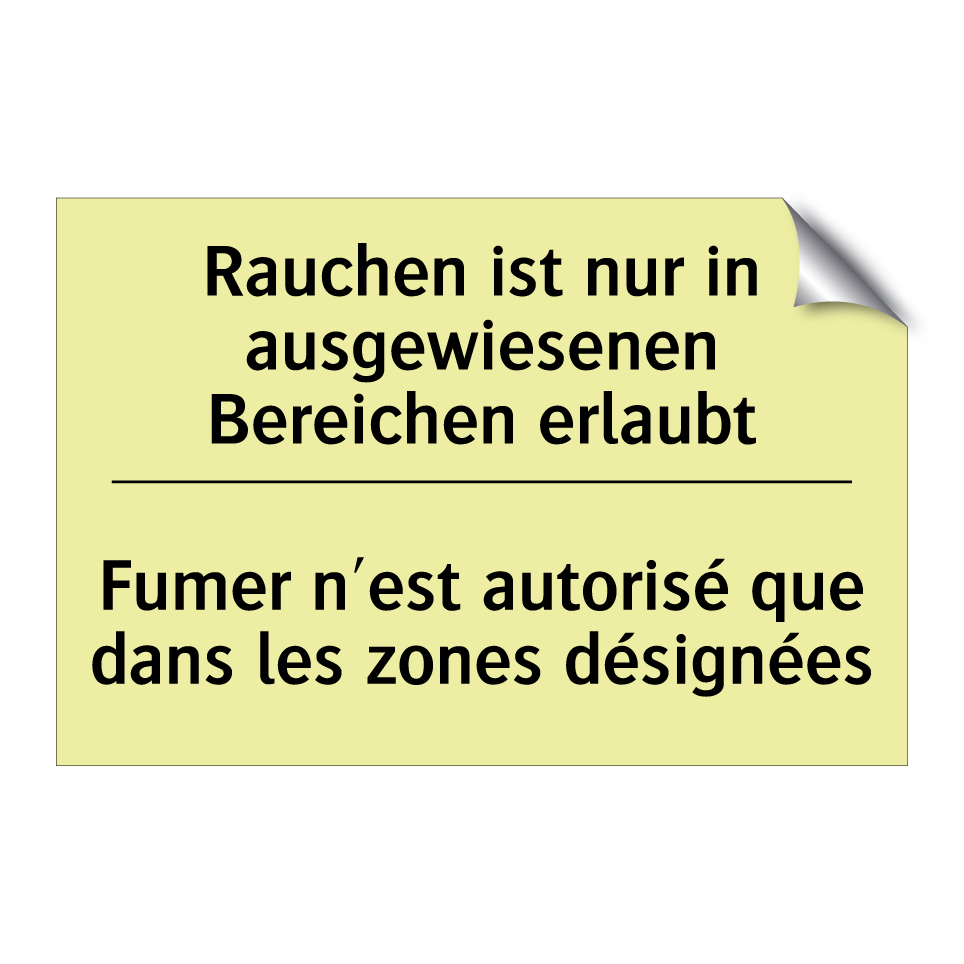 Rauchen ist nur in ausgewiesenen /.../ - Fumer n'est autorisé que dans /.../