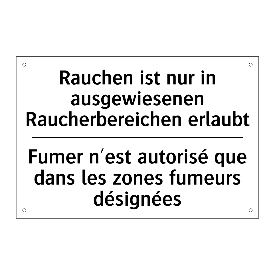 Rauchen ist nur in ausgewiesenen /.../ - Fumer n'est autorisé que dans /.../