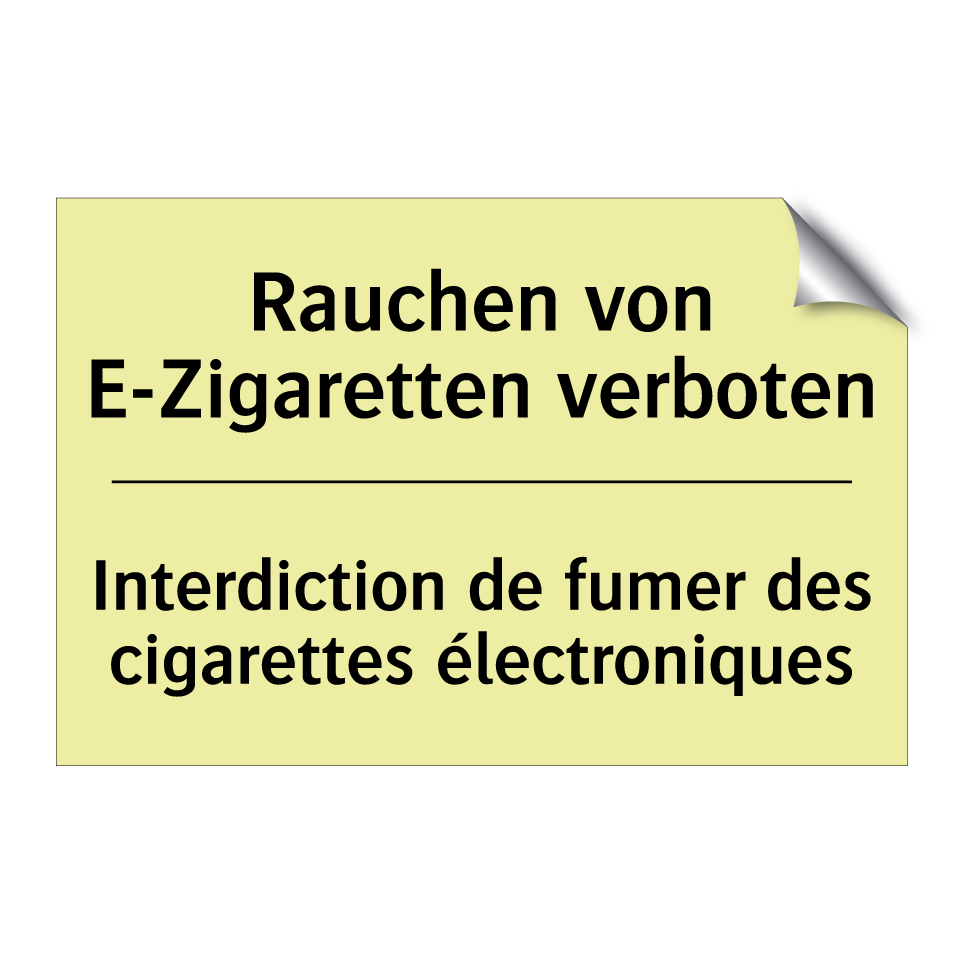 Rauchen von E-Zigaretten verboten /.../ - Interdiction de fumer des cigarettes /.../