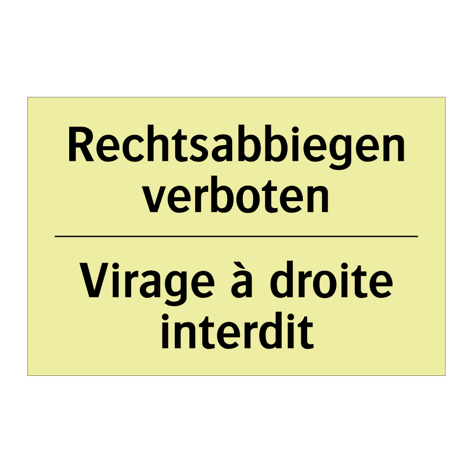 Rechtsabbiegen verboten - Virage à droite interdit