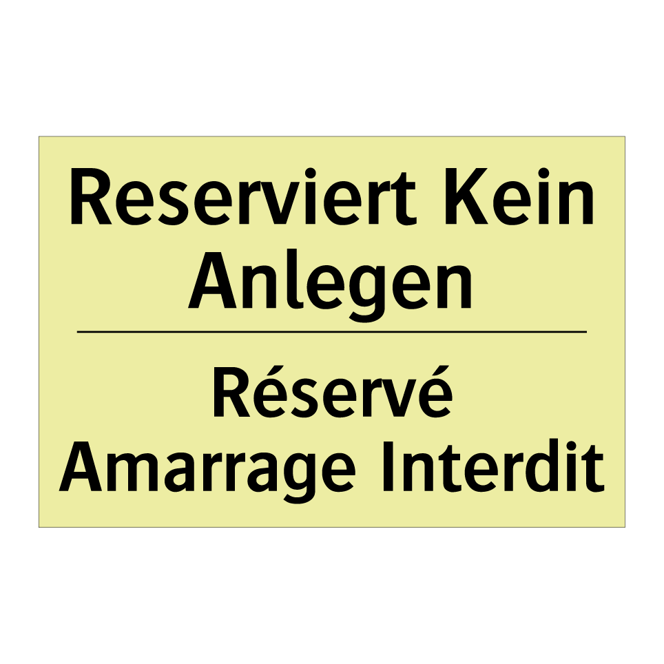 Reserviert Kein Anlegen - Réservé Amarrage Interdit