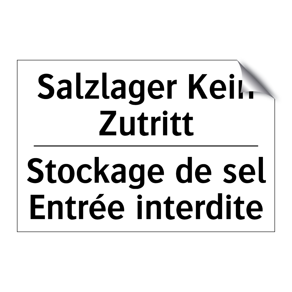 Salzlager Kein Zutritt - Stockage de sel Entrée interdite /.../