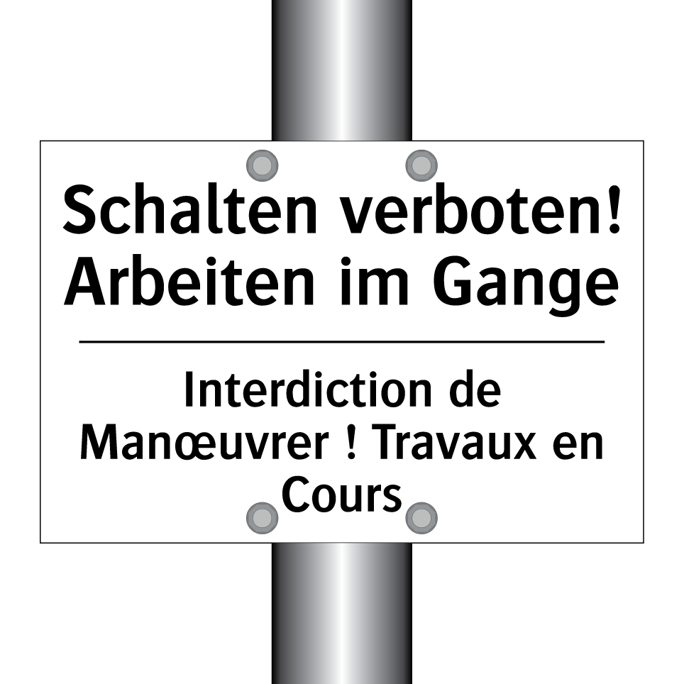 Schalten verboten! Arbeiten im /.../ - Interdiction de Manœuvrer ! Travaux /.../