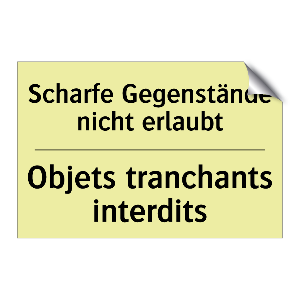 Scharfe Gegenstände nicht erlaubt /.../ - Objets tranchants interdits