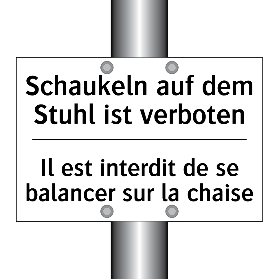 Schaukeln auf dem Stuhl ist verboten /.../ - Il est interdit de se balancer /.../