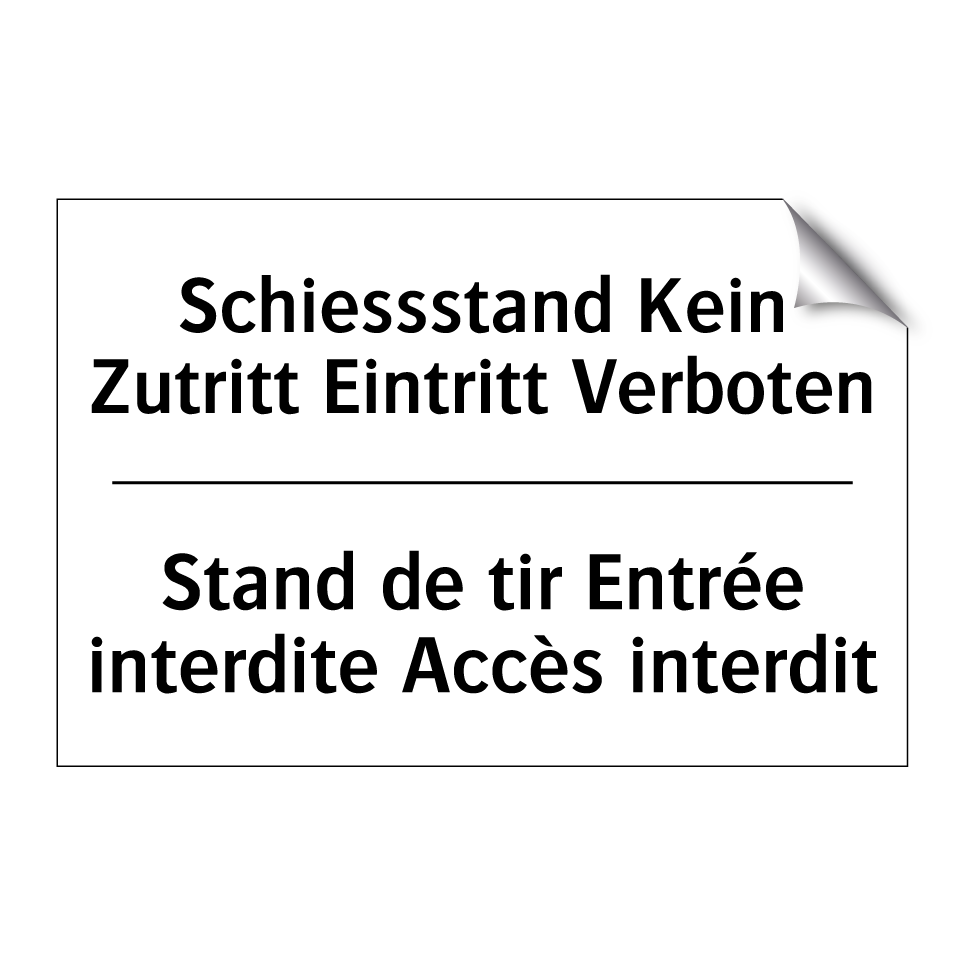 Schiessstand Kein Zutritt Eintritt /.../ - Stand de tir Entrée interdite /.../