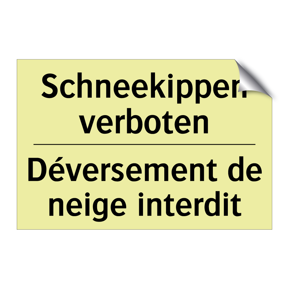 Schneekippen verboten - Déversement de neige interdit