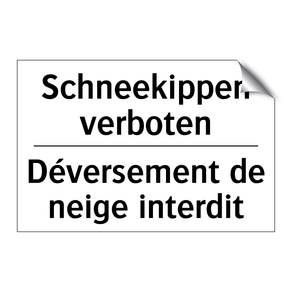 Schneekippen verboten - Déversement de neige interdit
