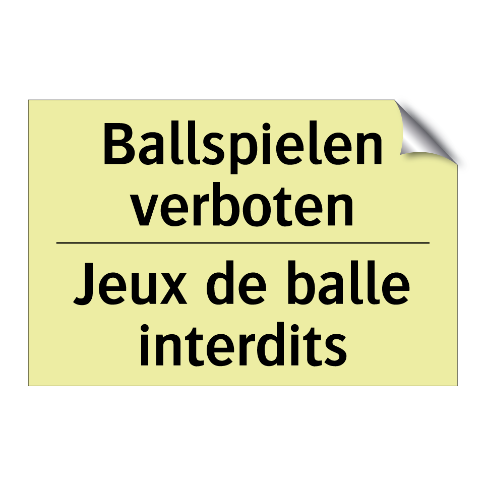 Ballspielen verboten - Jeux de balle interdits