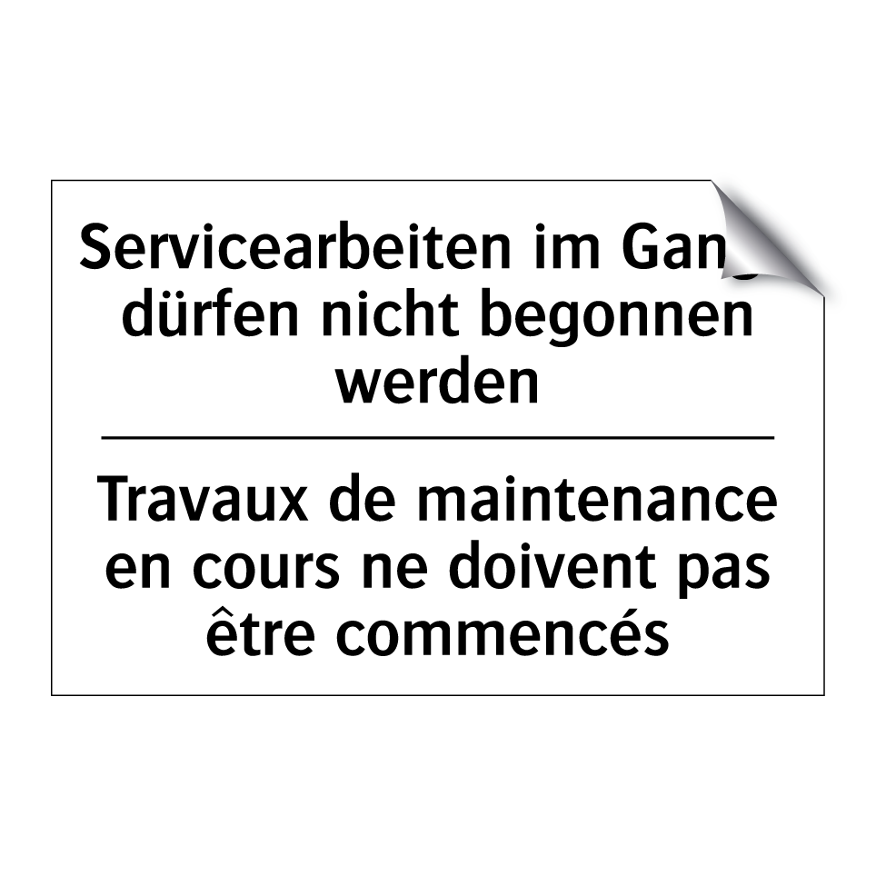 Servicearbeiten im Gange dürfen /.../ - Travaux de maintenance en cours /.../