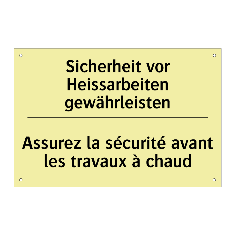 Sicherheit vor Heissarbeiten gewährleisten /.../ - Assurez la sécurité avant les /.../