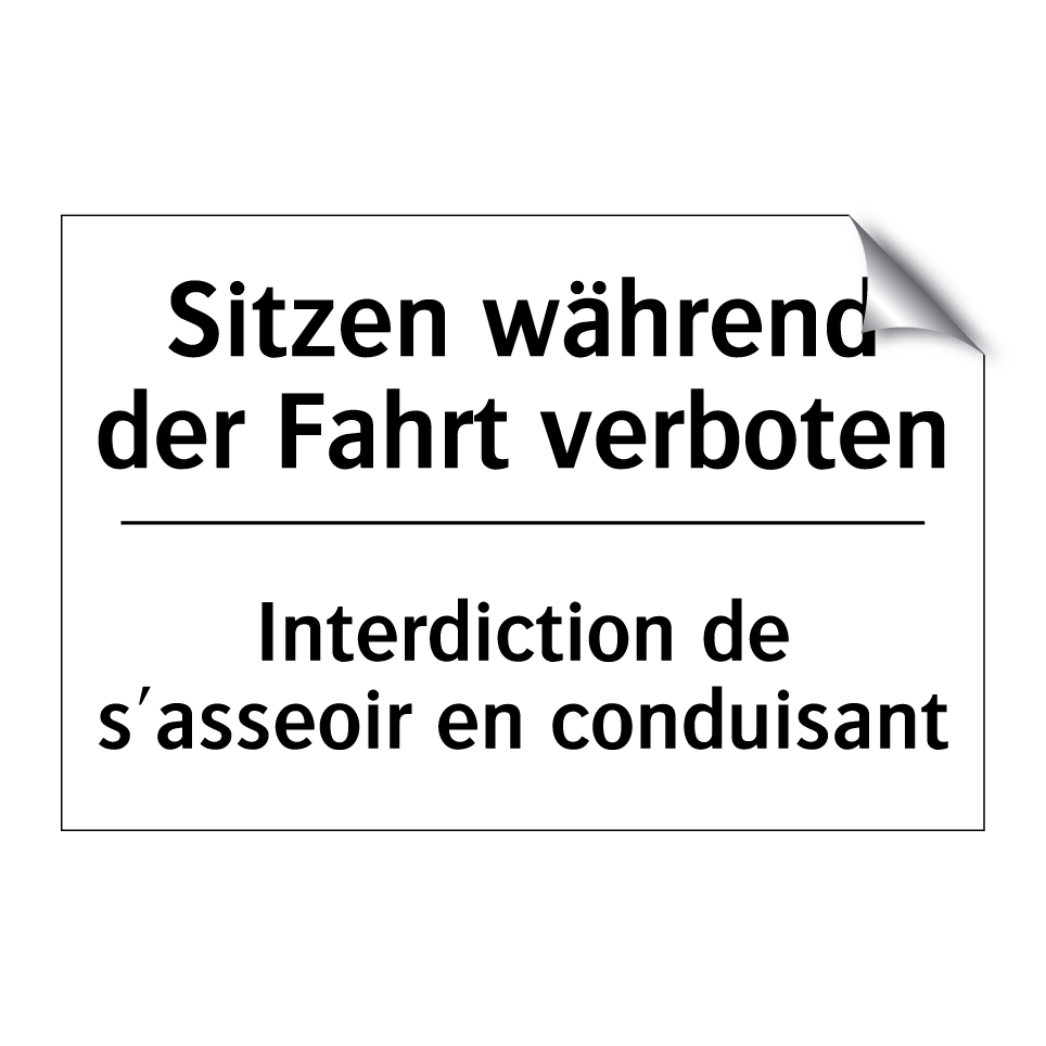 Sitzen während der Fahrt verboten /.../ - Interdiction de s'asseoir en conduisant /.../