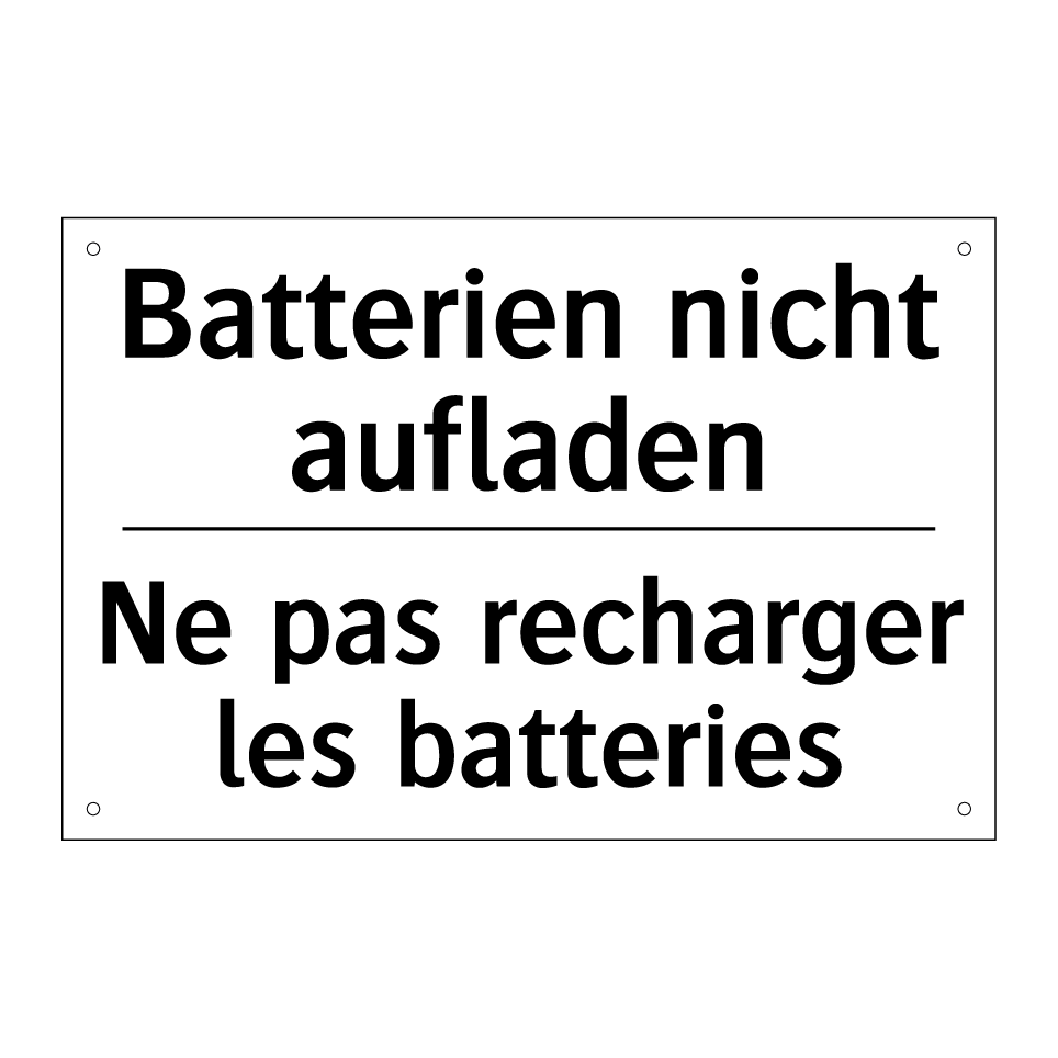 Batterien nicht aufladen - Ne pas recharger les batteries