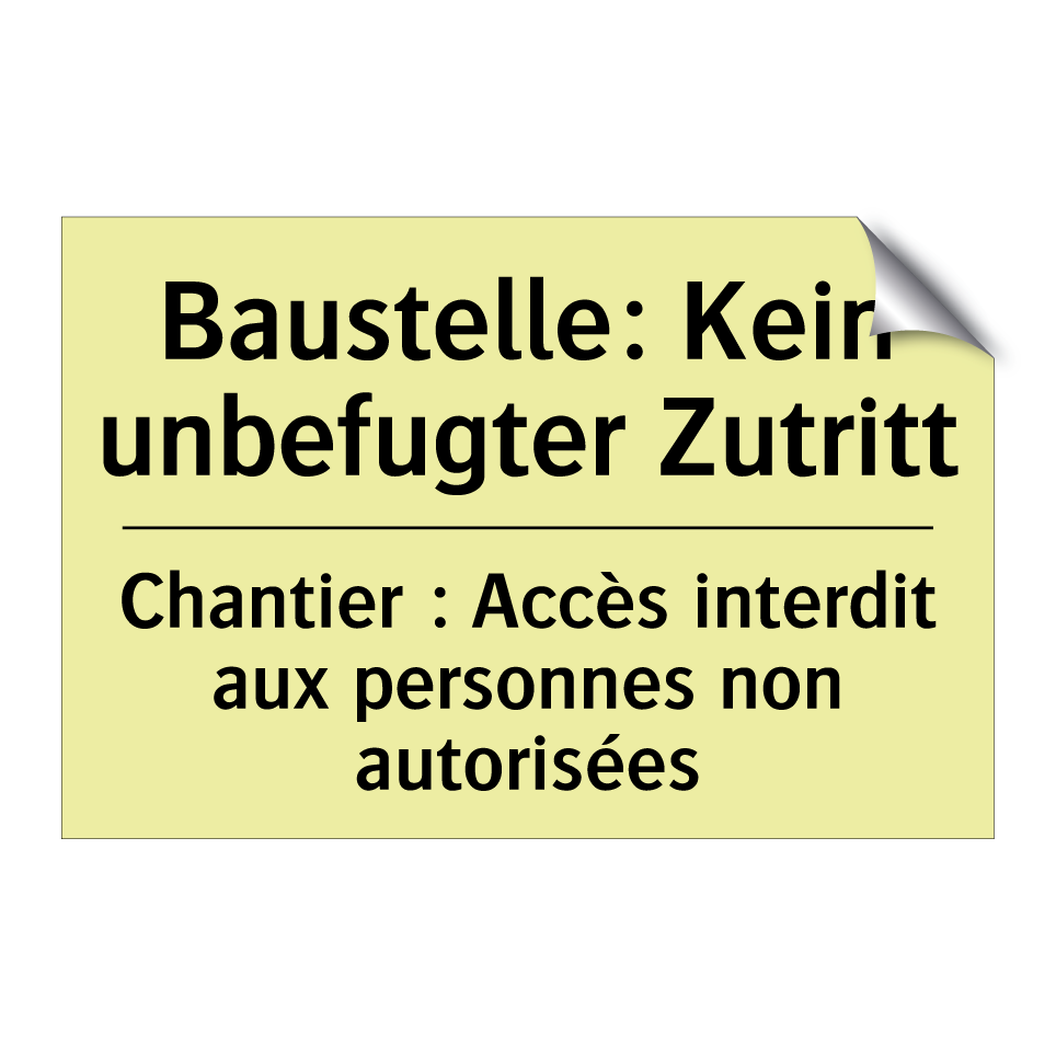 Baustelle: Kein unbefugter Zutritt /.../ - Chantier : Accès interdit aux /.../