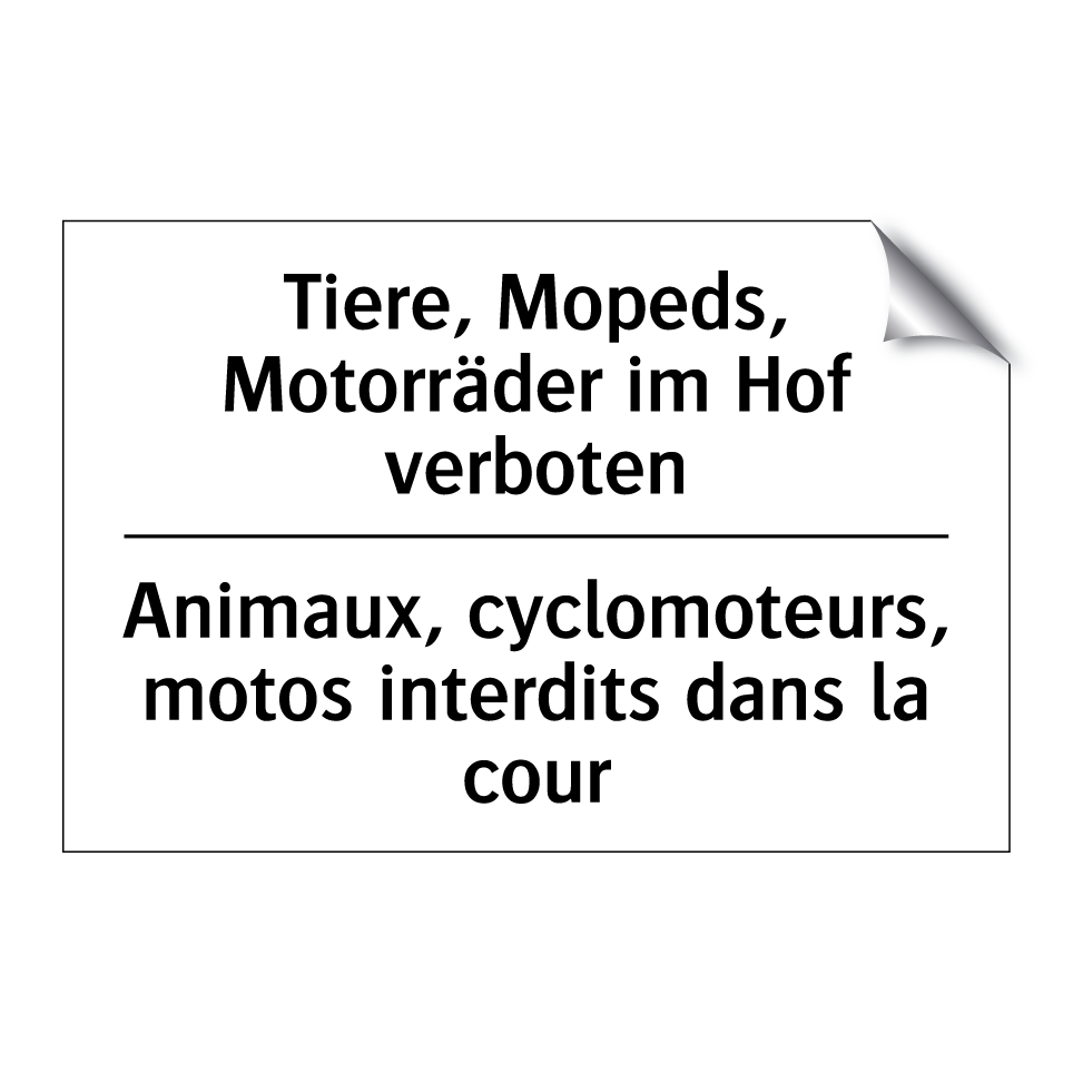 Tiere, Mopeds, Motorräder im Hof /.../ - Animaux, cyclomoteurs, motos interdits /.../