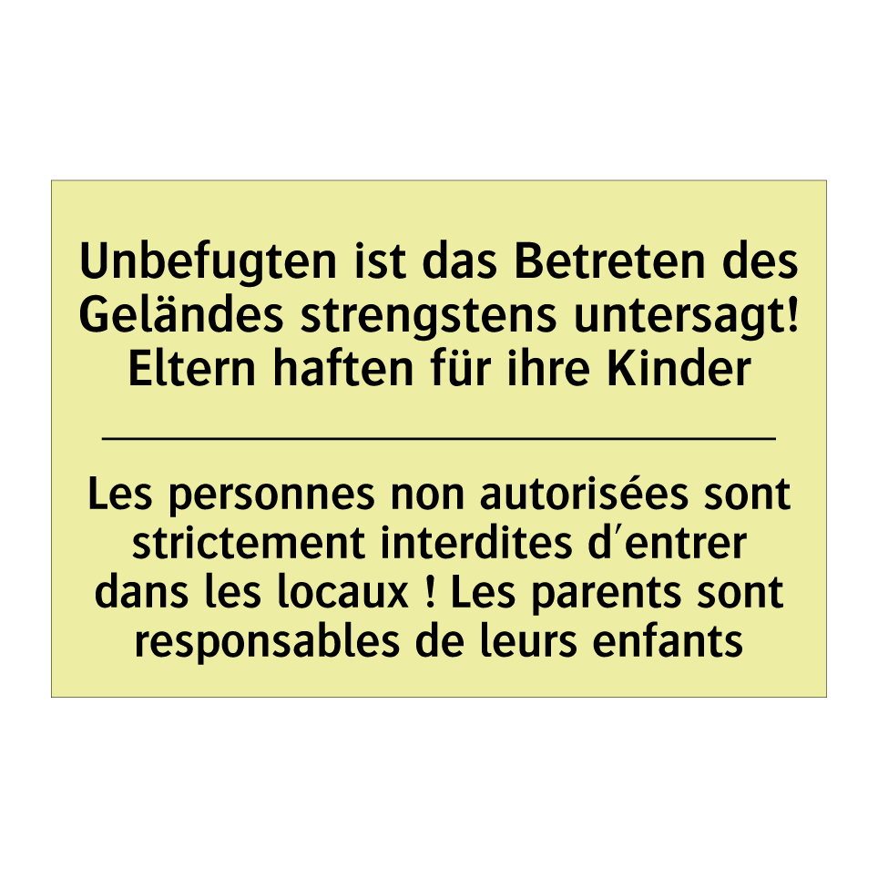 Unbefugten ist das Betreten des /.../ - Les personnes non autorisées sont /.../