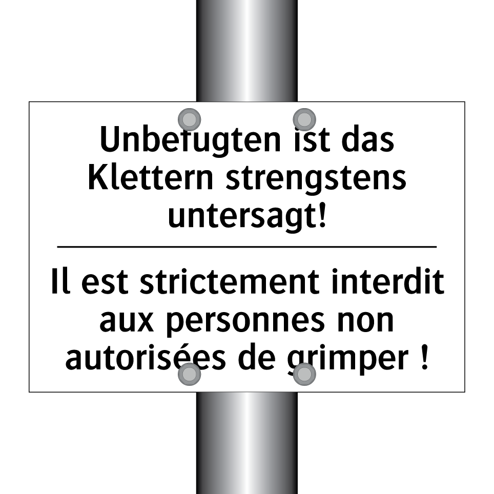 Unbefugten ist das Klettern strengstens /.../ - Il est strictement interdit aux /.../