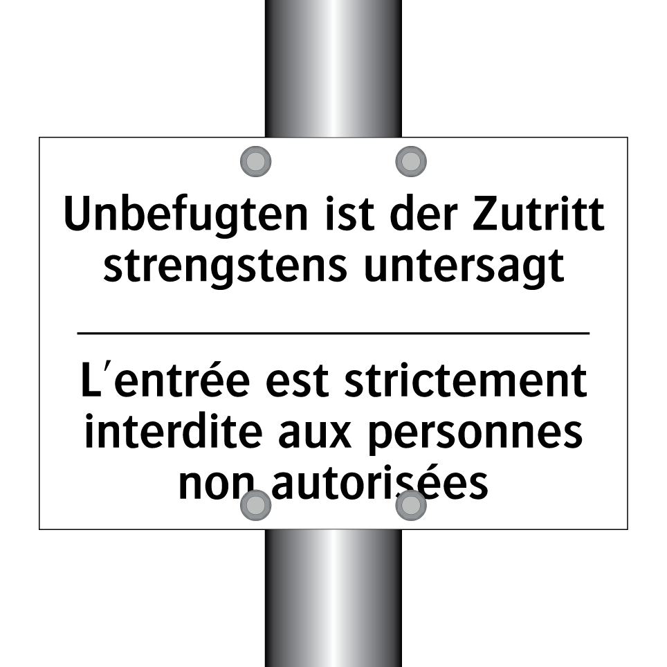 Unbefugten ist der Zutritt strengstens /.../ - L'entrée est strictement interdite /.../