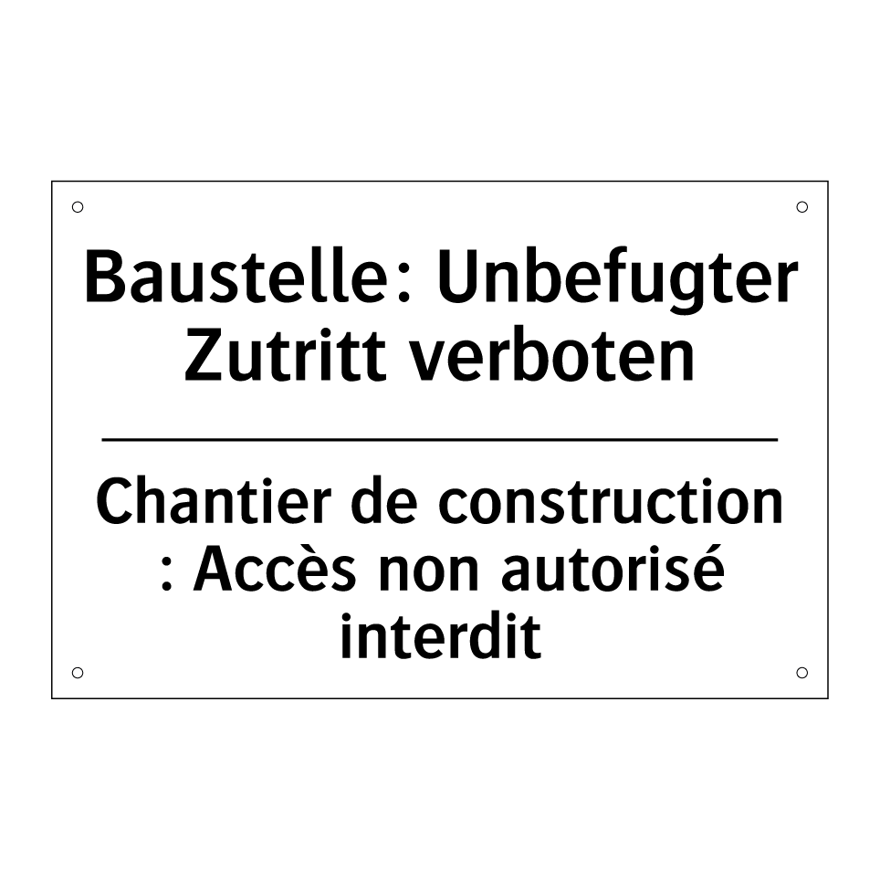 Baustelle: Unbefugter Zutritt /.../ - Chantier de construction : Accès /.../