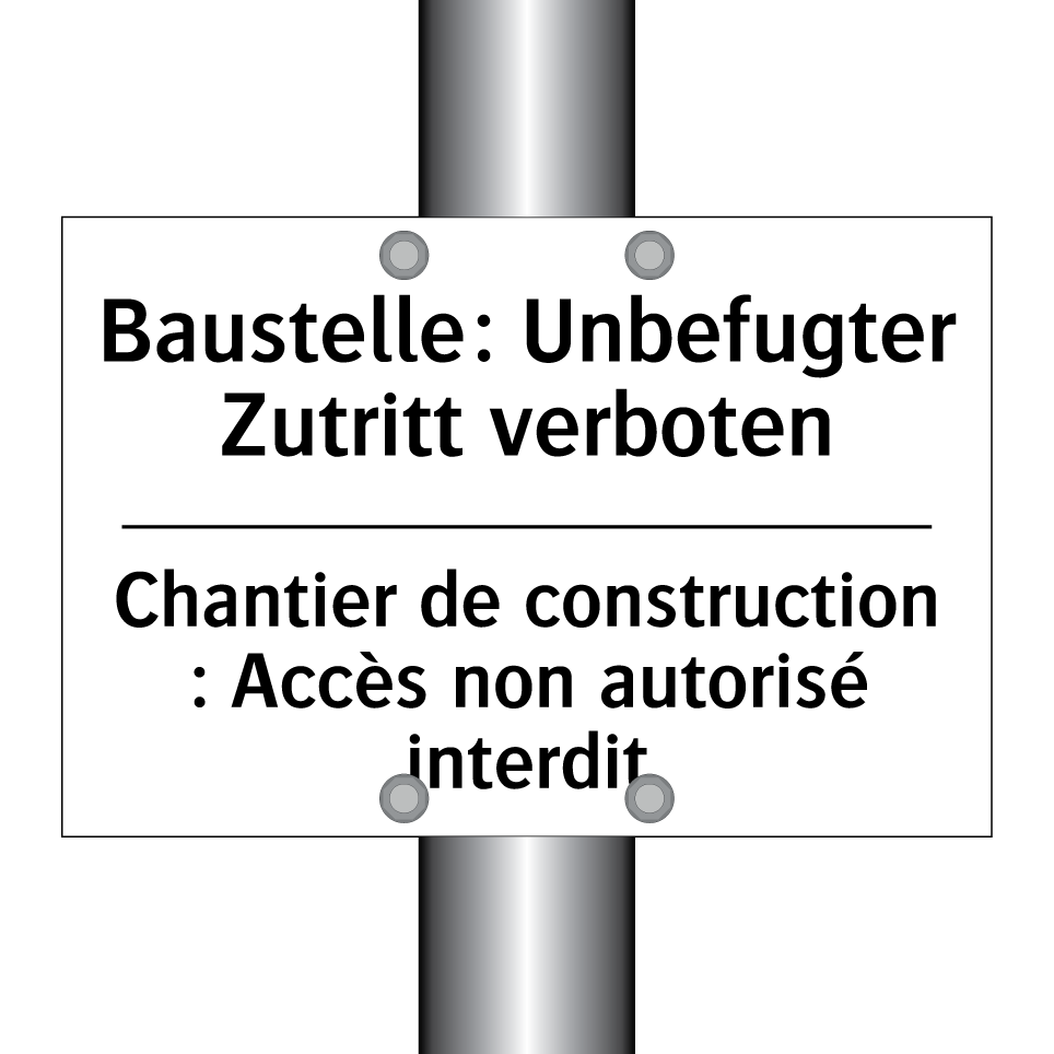 Baustelle: Unbefugter Zutritt /.../ - Chantier de construction : Accès /.../