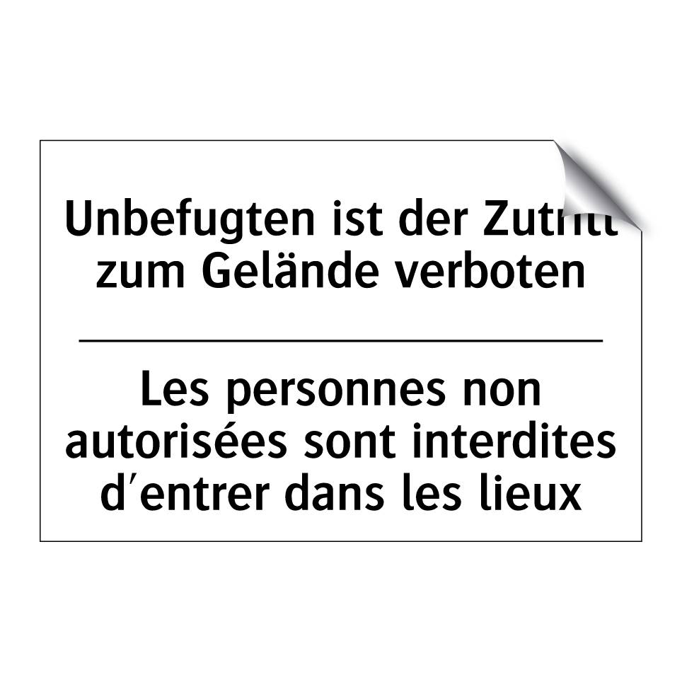 Unbefugten ist der Zutritt zum /.../ - Les personnes non autorisées sont /.../