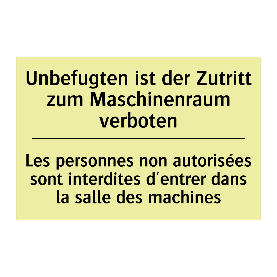 Unbefugten ist der Zutritt zum /.../ - Les personnes non autorisées sont /.../