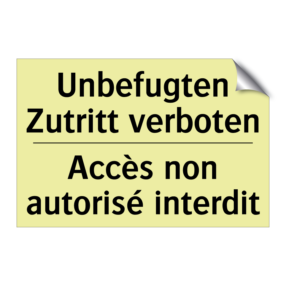Unbefugten Zutritt verboten - Accès non autorisé interdit